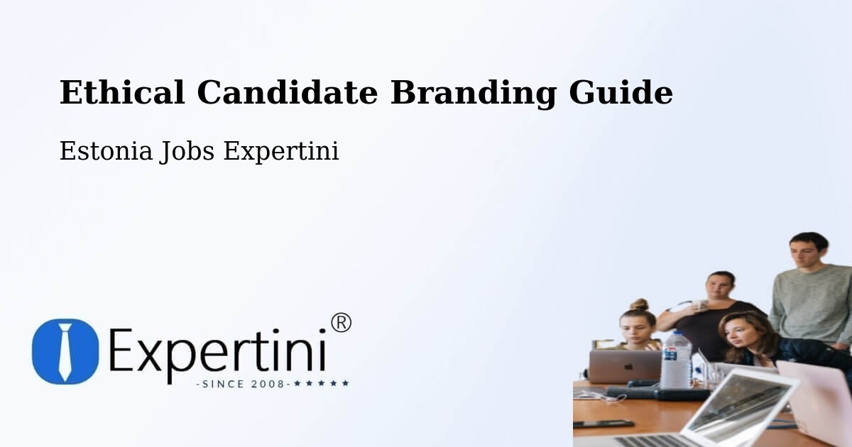 Ethical Candidate Branding Guidelines – Vändra - Estonia Jobs Expertini