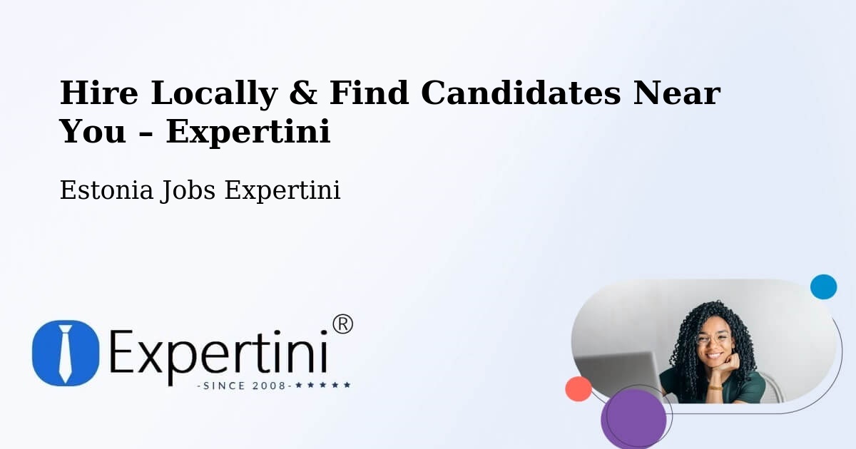 Hire Locally in Vändra – Find Qualified Candidates Near You - Vändra, Estonia Jobs Expertini