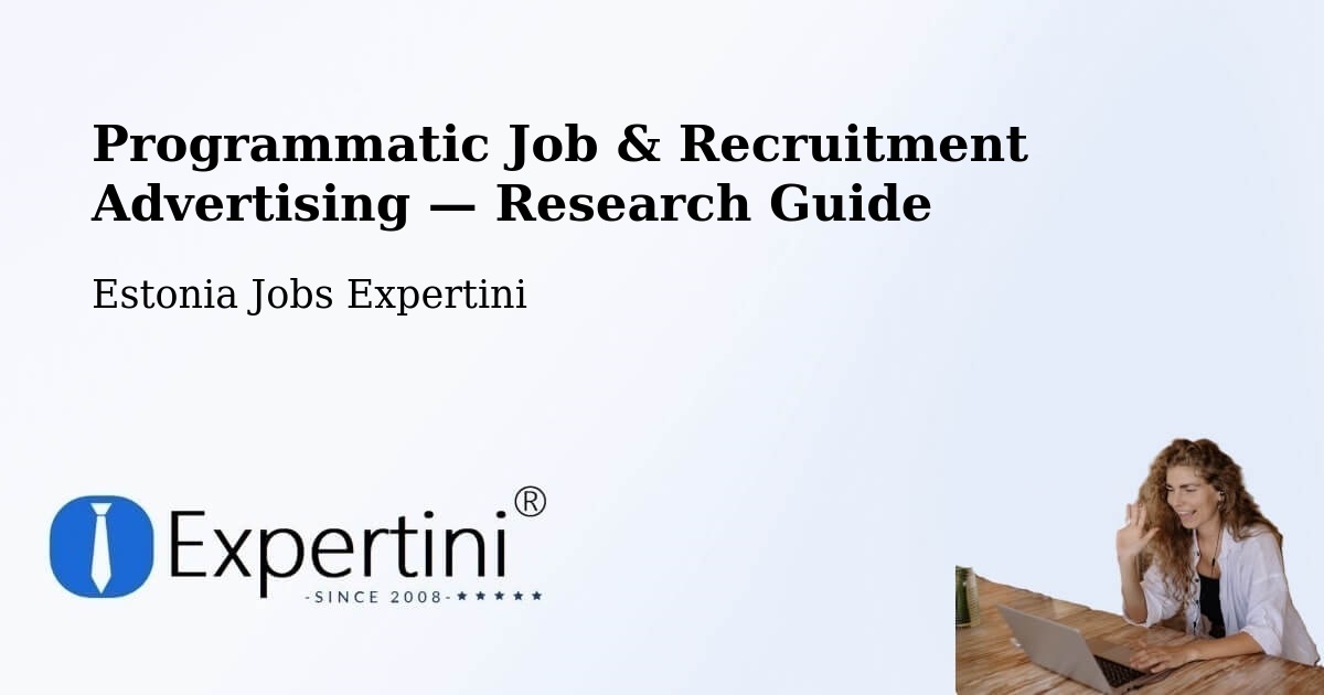 Programmatic Job & Recruitment Advertising — Research Guide – Vändra
